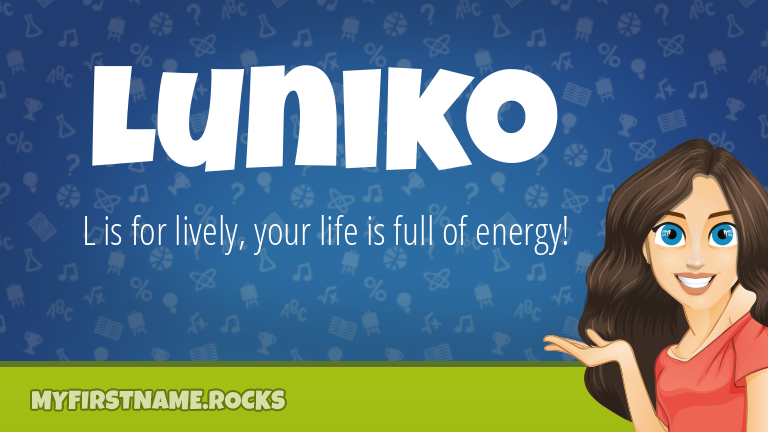 My First Name Luniko Rocks!