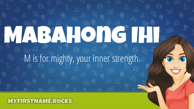 My First Name Mabahong Ihi Rocks!