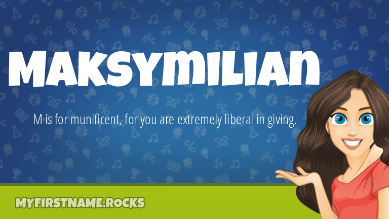 My First Name Maksymilian Rocks!