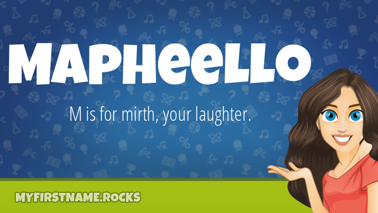 My First Name Mapheello Rocks!