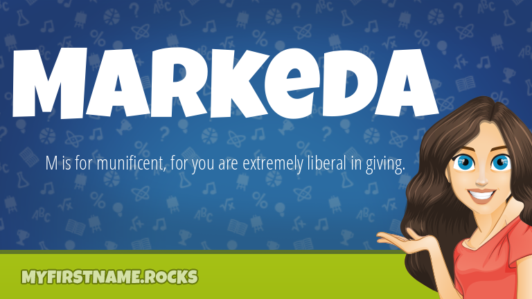 My First Name Markeda Rocks!