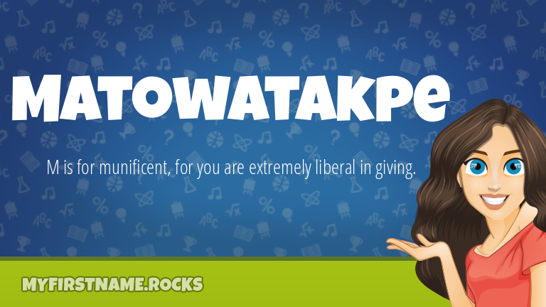 My First Name Matowatakpe Rocks!