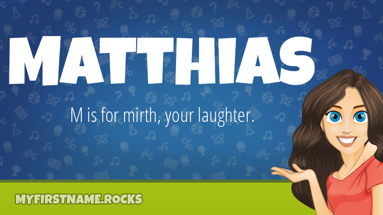 My First Name Matthias Rocks!