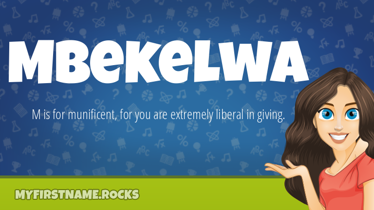 My First Name Mbekelwa Rocks!