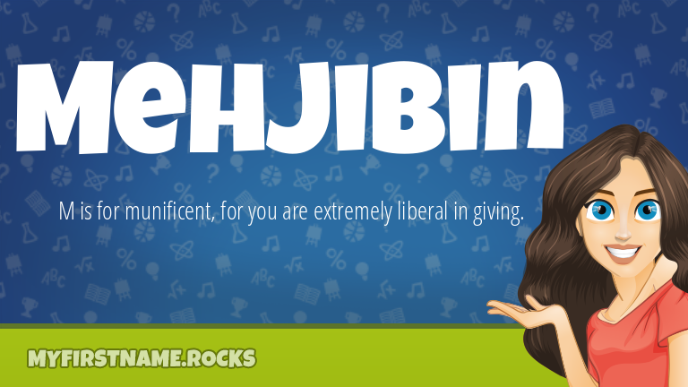 My First Name Mehjibin Rocks!