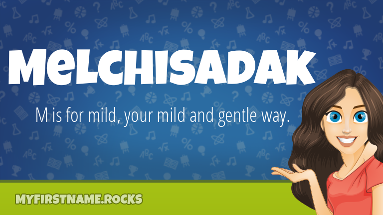 My First Name Melchisadak Rocks!