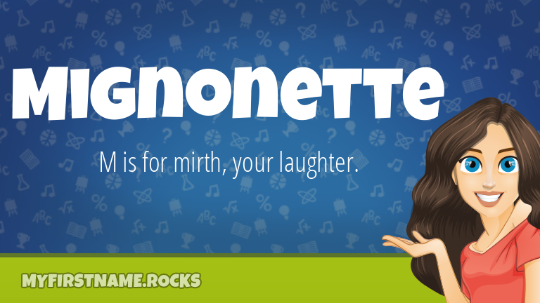 My First Name Mignonette Rocks!