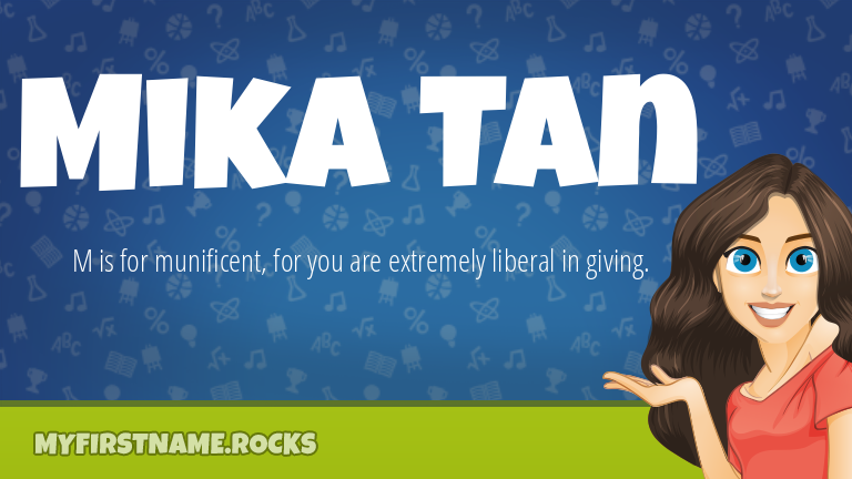 My First Name Mika Tan Rocks!