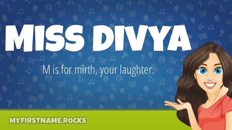 My First Name Miss Divya Rocks!