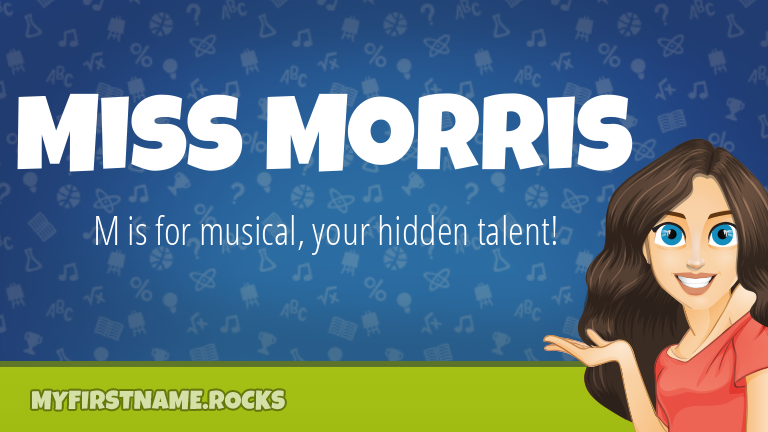 My First Name Miss Morris Rocks!