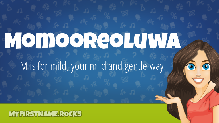 My First Name Momooreoluwa Rocks!