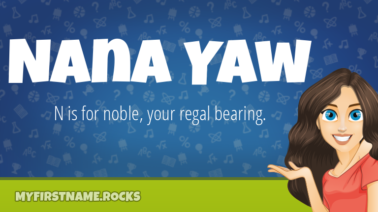 My First Name Nana Yaw Rocks!
