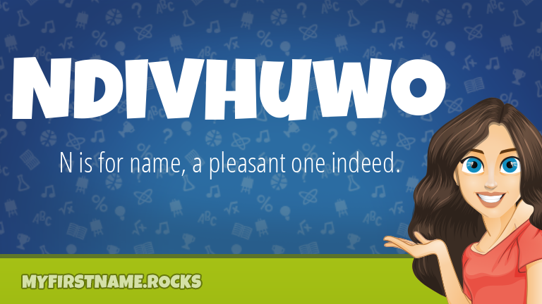 My First Name Ndivhuwo Rocks!