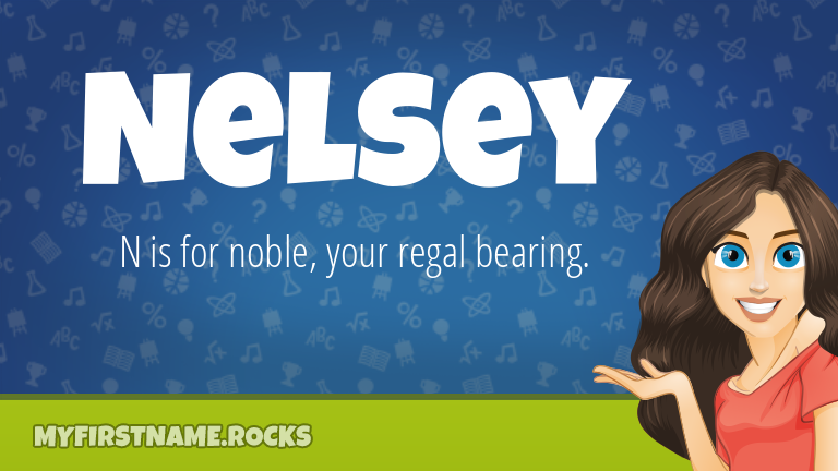 My First Name Nelsey Rocks!