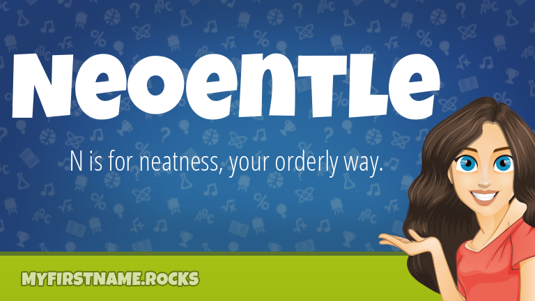 My First Name Neoentle Rocks!