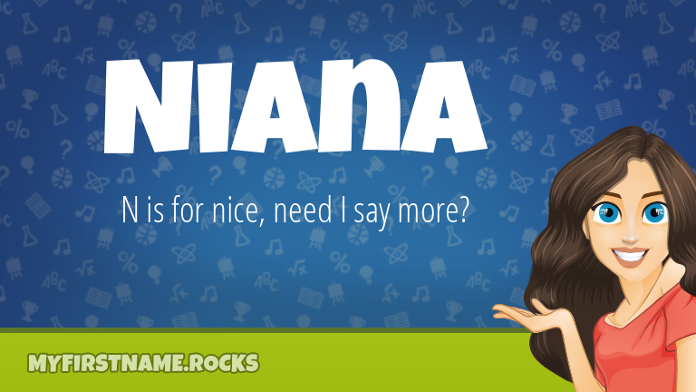 My First Name Niana Rocks!