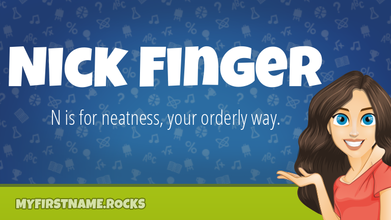 My First Name Nick Finger Rocks!
