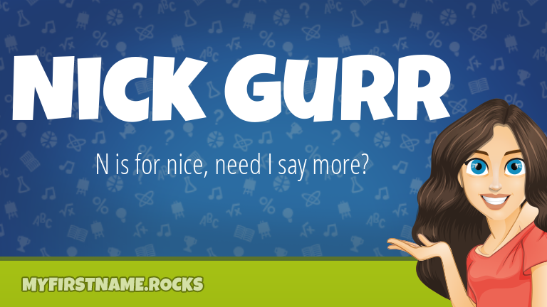 My First Name Nick Gurr Rocks!