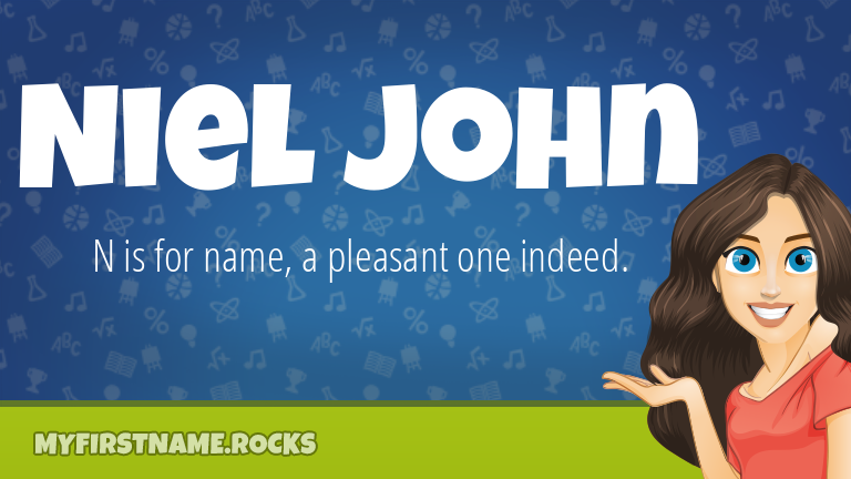 My First Name Niel John Rocks!