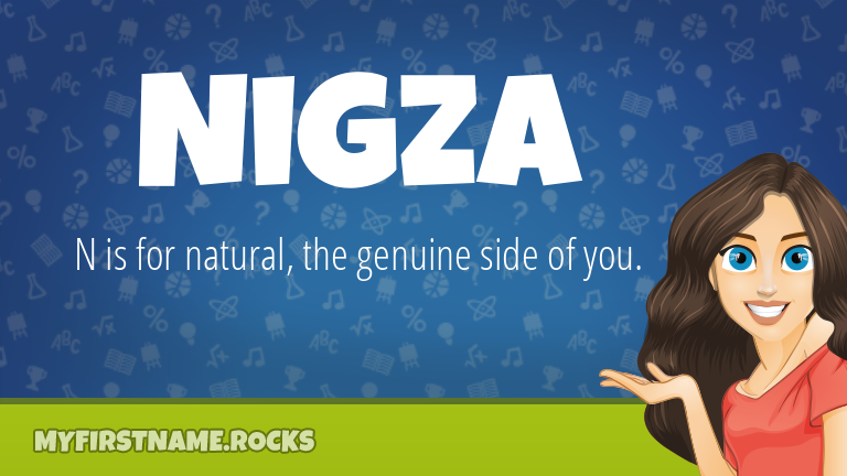 My First Name Nigza Rocks!