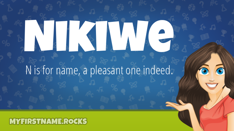 My First Name Nikiwe Rocks!