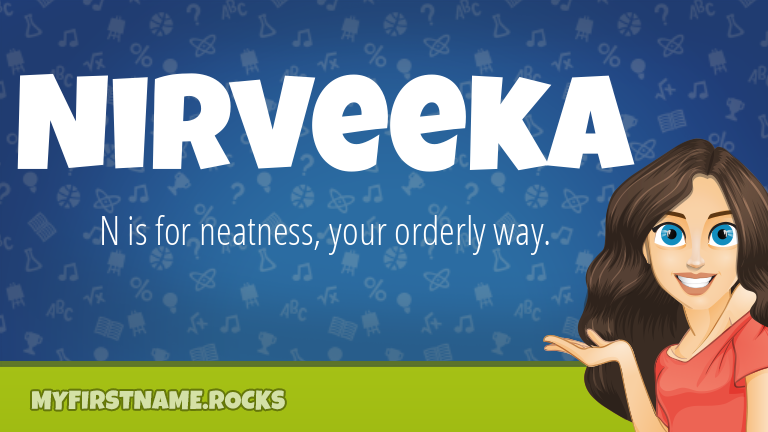 My First Name Nirveeka Rocks!
