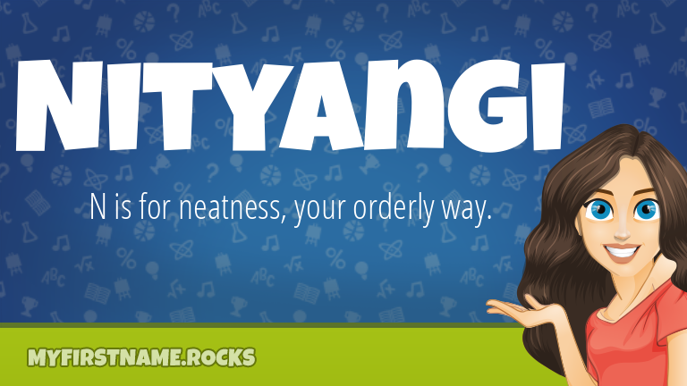My First Name Nityangi Rocks!