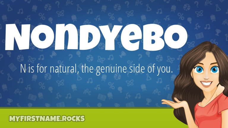 My First Name Nondyebo Rocks!