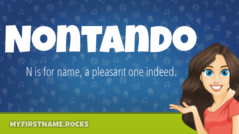 My First Name Nontando Rocks!