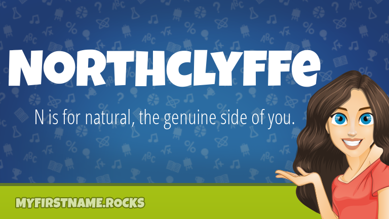 My First Name Northclyffe Rocks!