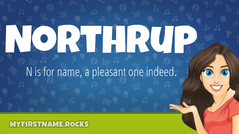 My First Name Northrup Rocks!
