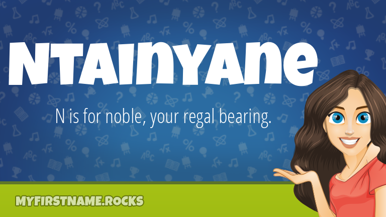 My First Name Ntainyane Rocks!