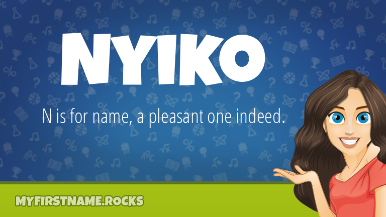 My First Name Nyiko Rocks!