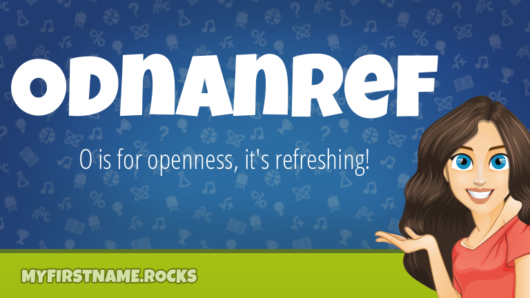 My First Name Odnanref Rocks!