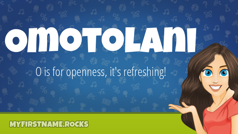 My First Name Omotolani Rocks!