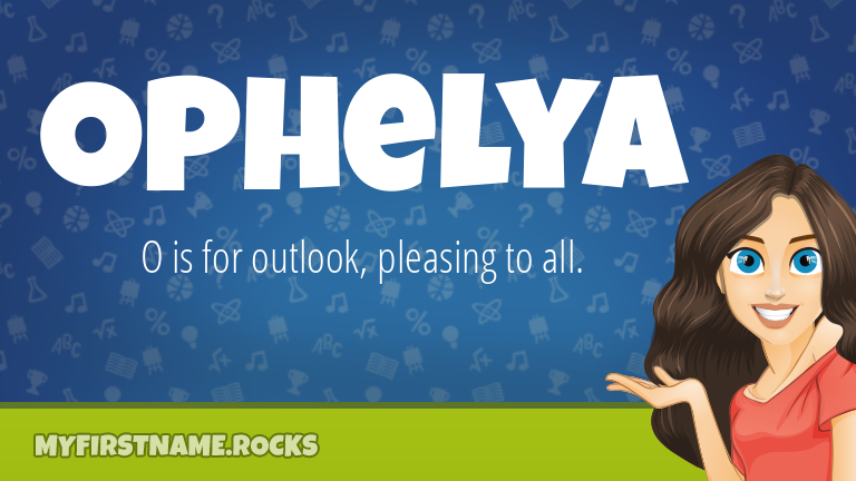 My First Name Ophelya Rocks!
