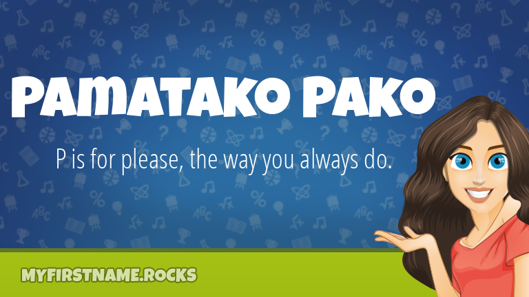 My First Name Pamatako Pako Rocks!