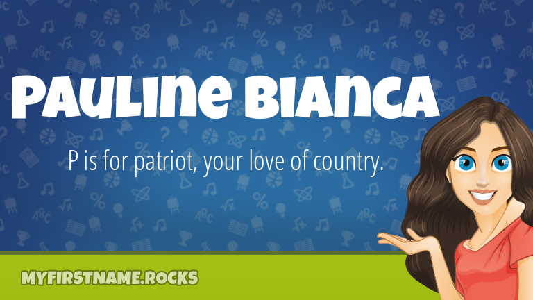 My First Name Pauline Bianca Rocks!