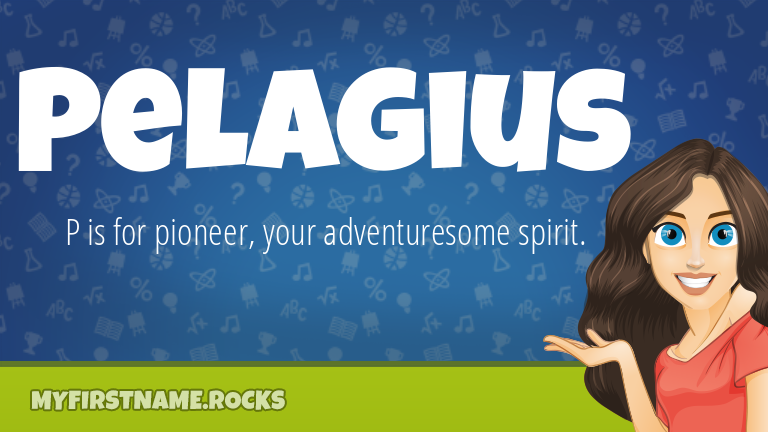 My First Name Pelagius Rocks!