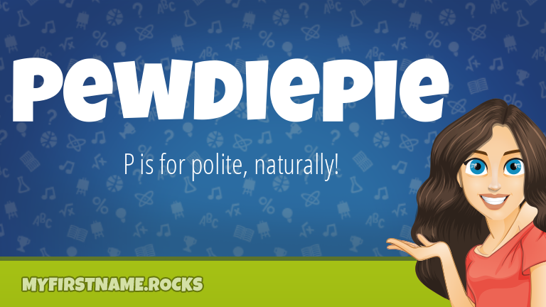 My First Name Pewdiepie Rocks!