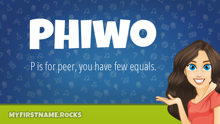 My First Name Phiwo Rocks!
