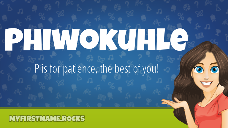 My First Name Phiwokuhle Rocks!