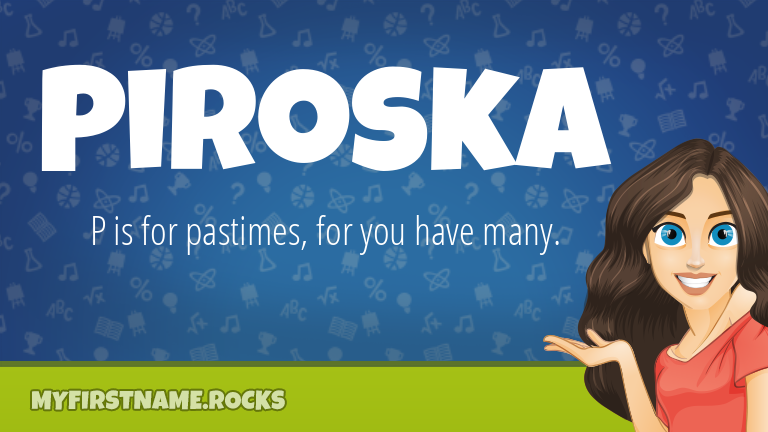 My First Name Piroska Rocks!