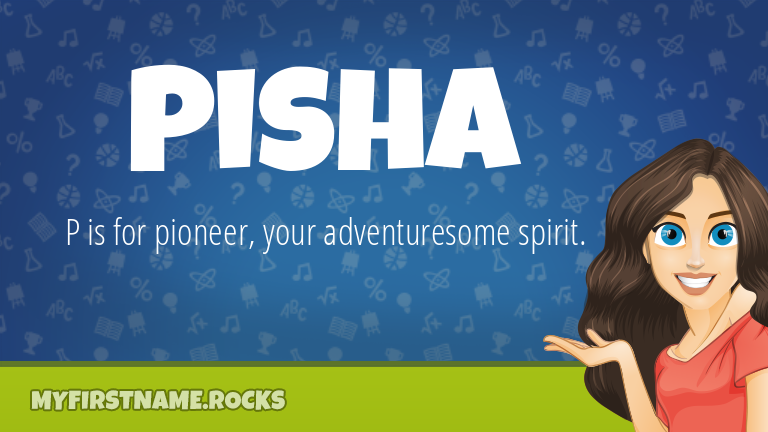My First Name Pisha Rocks!