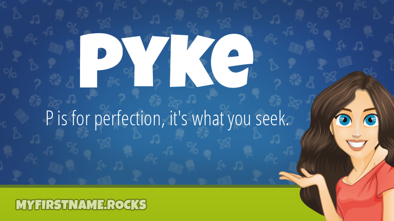 My First Name Pyke Rocks!