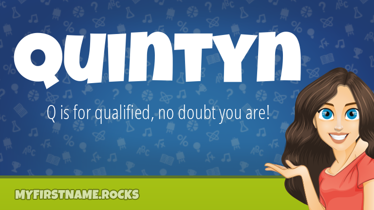My First Name Quintyn Rocks!