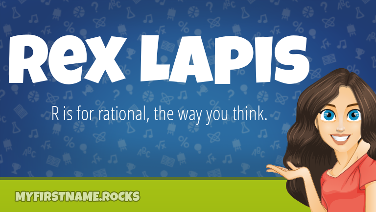 My First Name Rex Lapis Rocks!