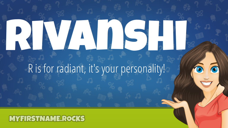 My First Name Rivanshi Rocks!