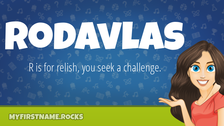 My First Name Rodavlas Rocks!