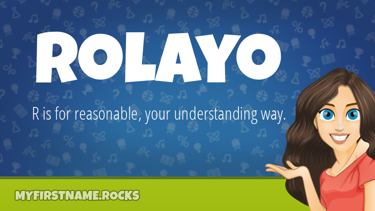 My First Name Rolayo Rocks!